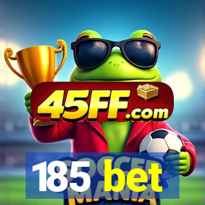 185 bet